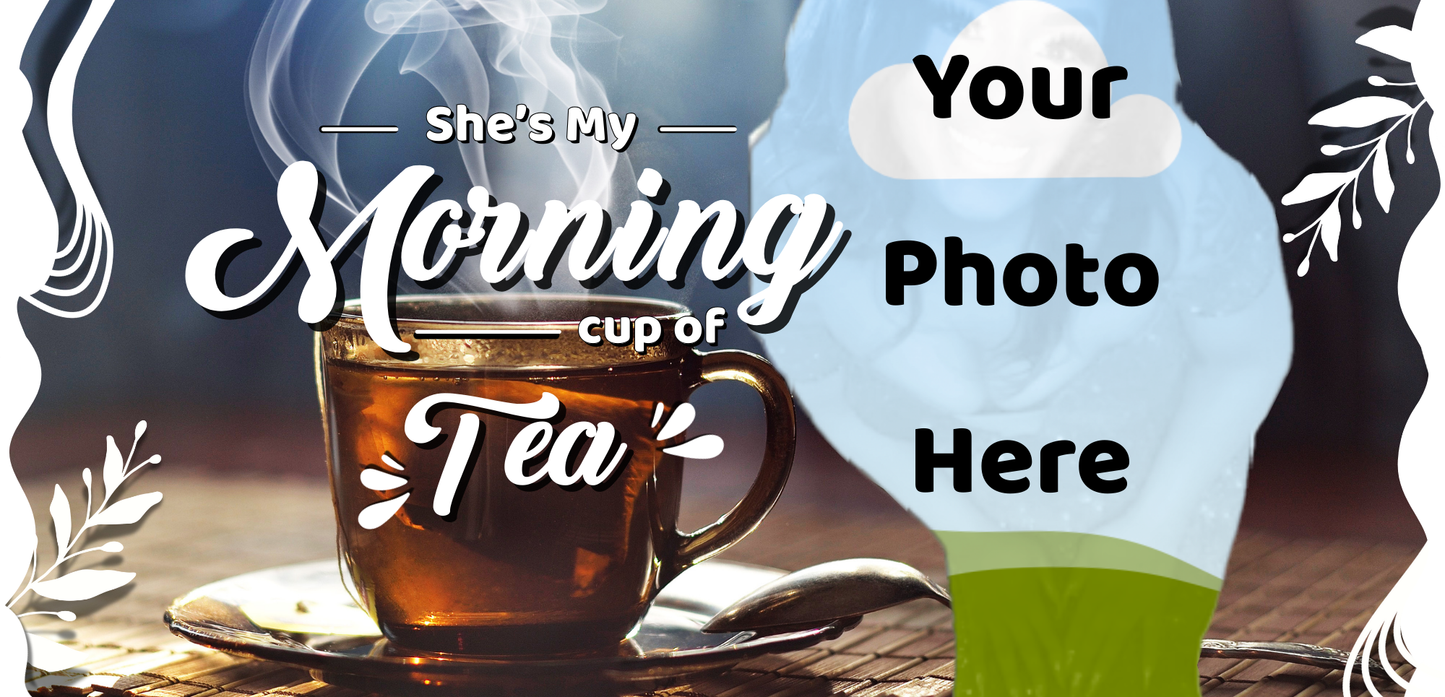 Custom Photo Mug She/He’s My Morning Cup Of Tea